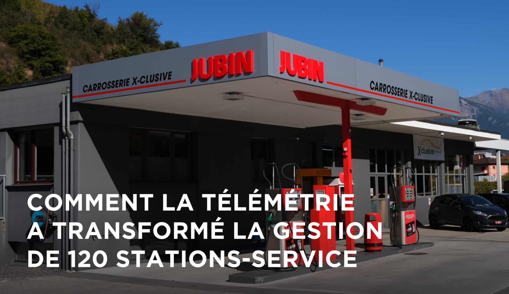 Station-service Jubin avec le texte : « Comment la télémétrie a transformé la gestion de 120 stations-service. ».
